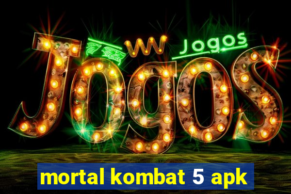 mortal kombat 5 apk